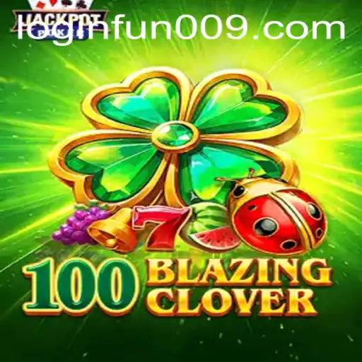 100BlazingClover: A Dazzling Adventure for Enthusiasts